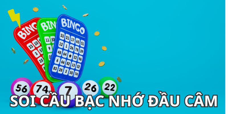 Dựa vào đầu câm để soi cầu bạc nhớ hiệu quả