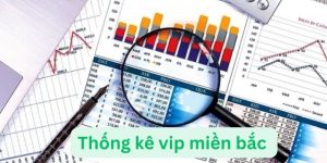 Thống kê VIP miền Bắc