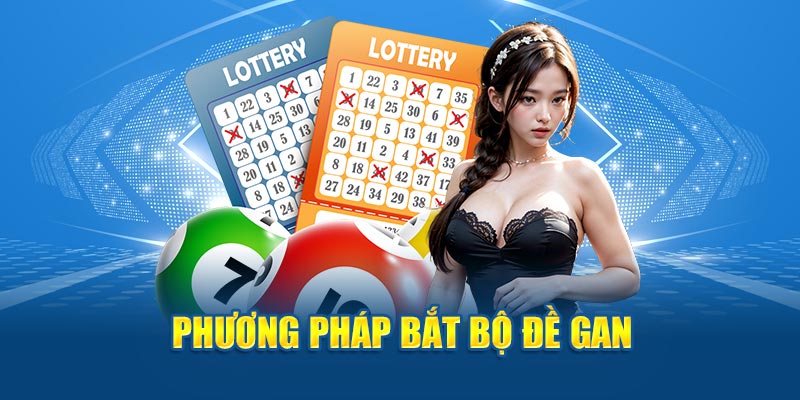 Phương pháp bắt bộ đề gan